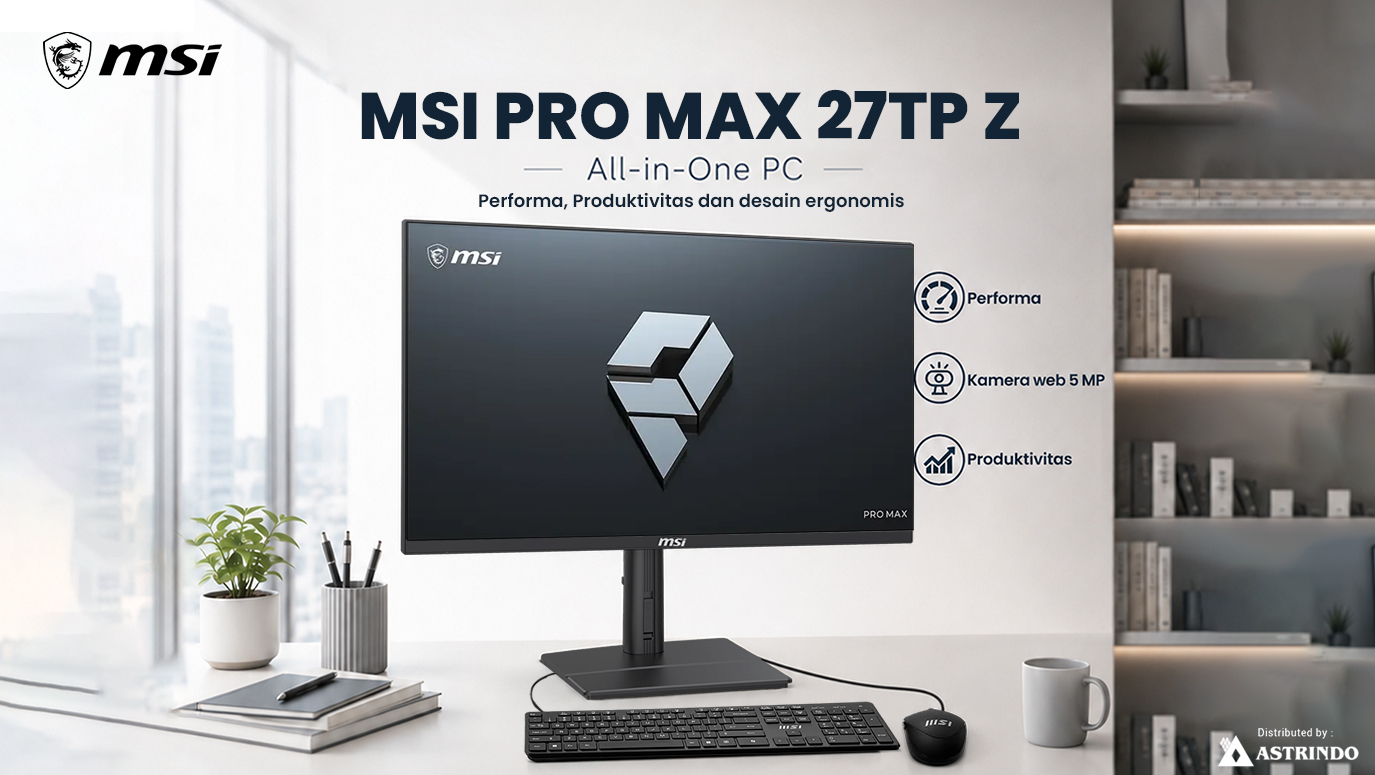 MSI PRO MAX 27TP Z: All-in-One PC untuk Workspace Modern